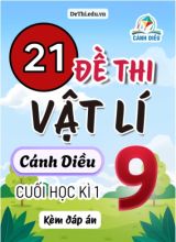 Tổng hợp 21 Đề thi Vật lí 9 cuối Kì 1 sách Cánh Diều (Kèm đáp án)